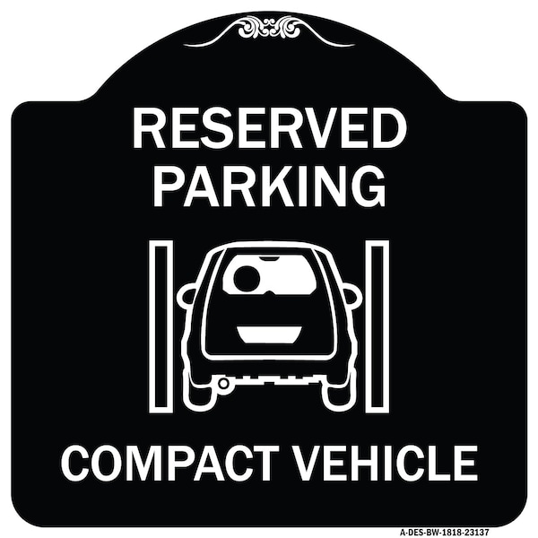 Signmission Reserved Parking Compact Vehicle Heavy-Gauge Aluminum Architectural Sign, 18" x 18", BW-1818-23137 A-DES-BW-1818-23137 - main